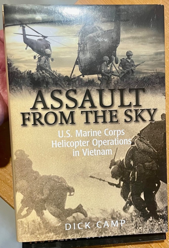 Assault From The Sky: Marine Corps Helicopter Operations Vietnam – Camp, First