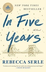 In Five Years: A GMA Book Club Pick (a Novel) – paperback Serle, Rebecca