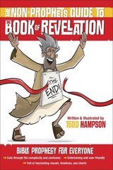 The Non-Prophet’s Guide to the Book of Revelation: Bible Prophecy for Everyone b