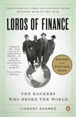 Lords of Finance: The Bankers Who Broke t- paperback, 0143116800, Liaquat Ahamed