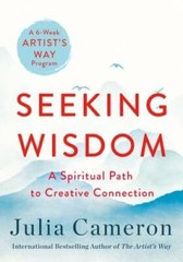 Seeking Wisdom: A Spiritual Path to Creative Connection (A Six-Week Artis – GOOD