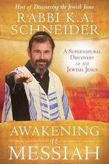 Awakening to Messiah: A Supernatur- Rabbi KA Schneider, 9780768441949, paperback
