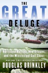 The Great Deluge: Hurricane Katrina, New Orleans, and the Mississipp – VERY GOOD
