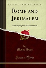 Rome and Jerusalem: A Study in Jewish Nationalism (Classic Reprint)